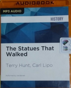 The Statues That Walked written by Terry Hunt and Carl Lipo performed by Joe Barrett on MP3 CD (Unabridged)